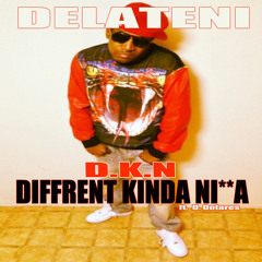 Delateni Ft. D. Dolares - D.K.N ( Different Kinda NI**A)