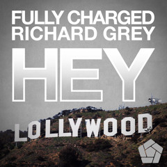 Fully Charged & Richard Grey - HEY (Original Mix)
