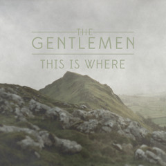 THE GENTLEMEN - This Is Where (Radio Edit)