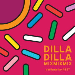 DILLA DILLA MIX MIX MIX