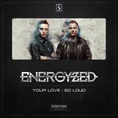 Energyzed - Your Love (#SCAN141 Preview)