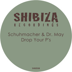 Schuhmacher & Dr. May - Drop Your P's (Original Mix) | #15 in Beatport Indie Dance Nu Disco Top 100