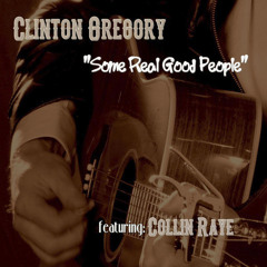 Clinton Gregory - Some Real Good People (Featuring Collin Raye)