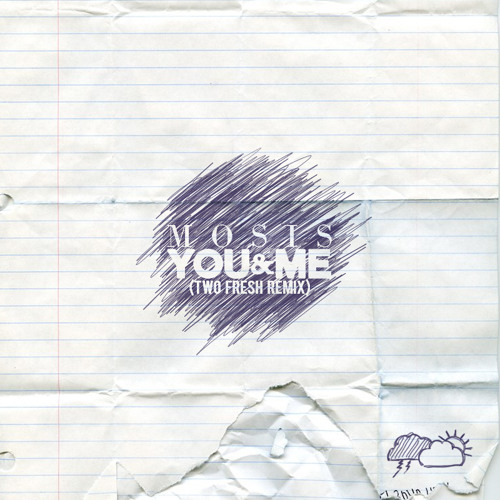 You & Me (Two Fresh Remix) - Mosis
