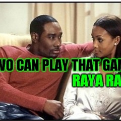 Two Can Play That Game x Raya Rae