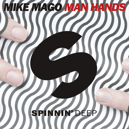 Mike Mago - Man Hands (Original Mix)