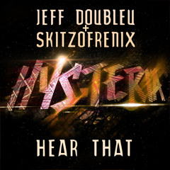 Jeff Doubleu + Skitzofrenix - Hear That