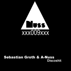 FREE DL - Sebastian Groth & A-Nuss - Discoshit (OUT NOW)
