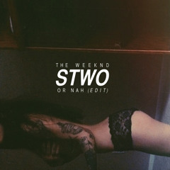 The Weeknd - Or Nah (Stwo Edit)
