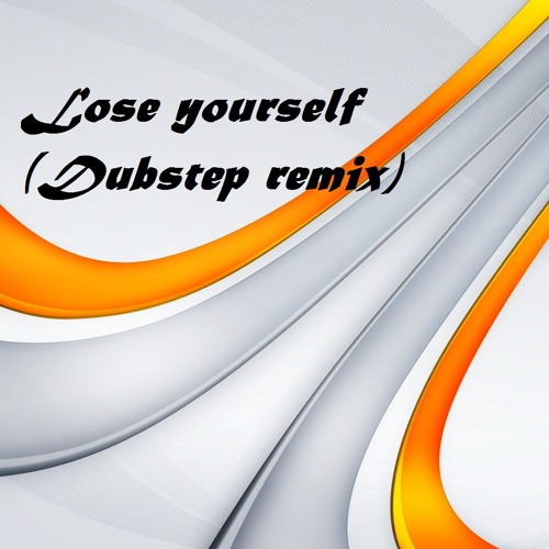 Eminem-Lose Yourself(Dubstep Remix)