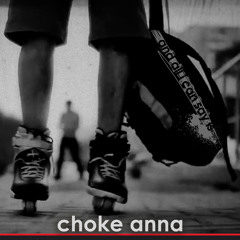 chapter II: anger. §O4. choke anna (ft. pazeazea)