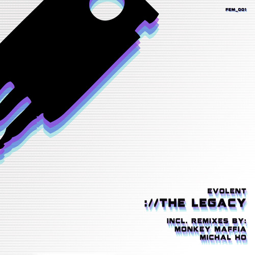 FEM_001 - Evolent - The Legacy - Michal Ho Remix