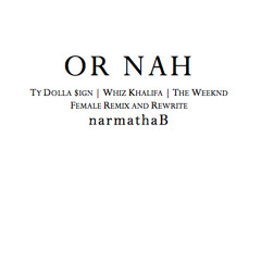 Or Nah | Ty Dolla $ign.Whiz Khalifa.The Weeknd | Female Cover/Remix