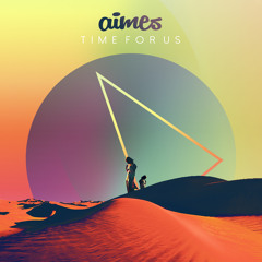 AIMES - Time For Us