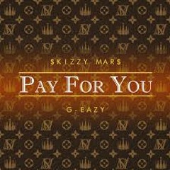 Skizzy Mars - Pay For You  ft. G-Eazy