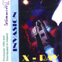 DJ X - Ray - Invasion  Side A
