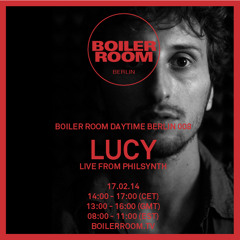 Lucy Boiler Room Berlin Daytime Session 2.5hr Mix