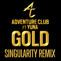 Adventure Club - Gold (Singularity Remix)