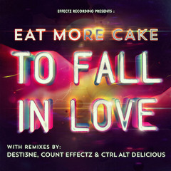 Eat More Cake & missdavinalee  - To Fall In Love - Out Soon