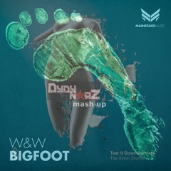 The Bigfoot's Tear It Down (Dydy Narz Mash Up)