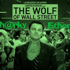 Wolf Of Wall St. By. $h@rky Ether