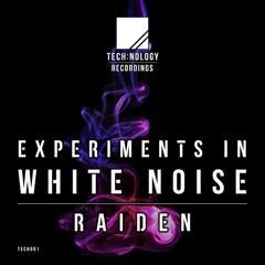 Raiden - Experiments in White Noise - OUT NOW!