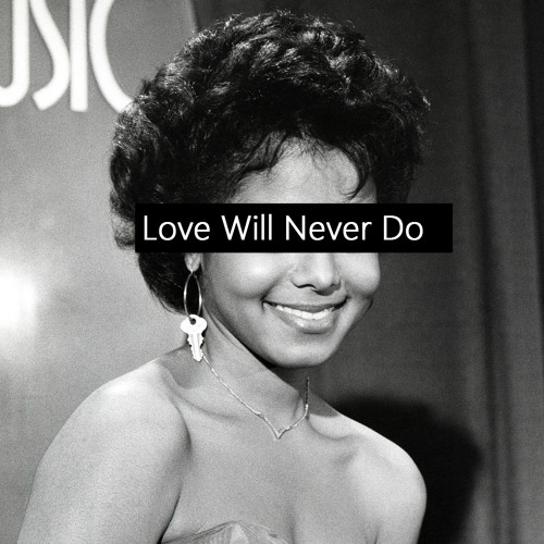 Stream Janet Jackson - Love Will Never Do (Without You) [BLNT