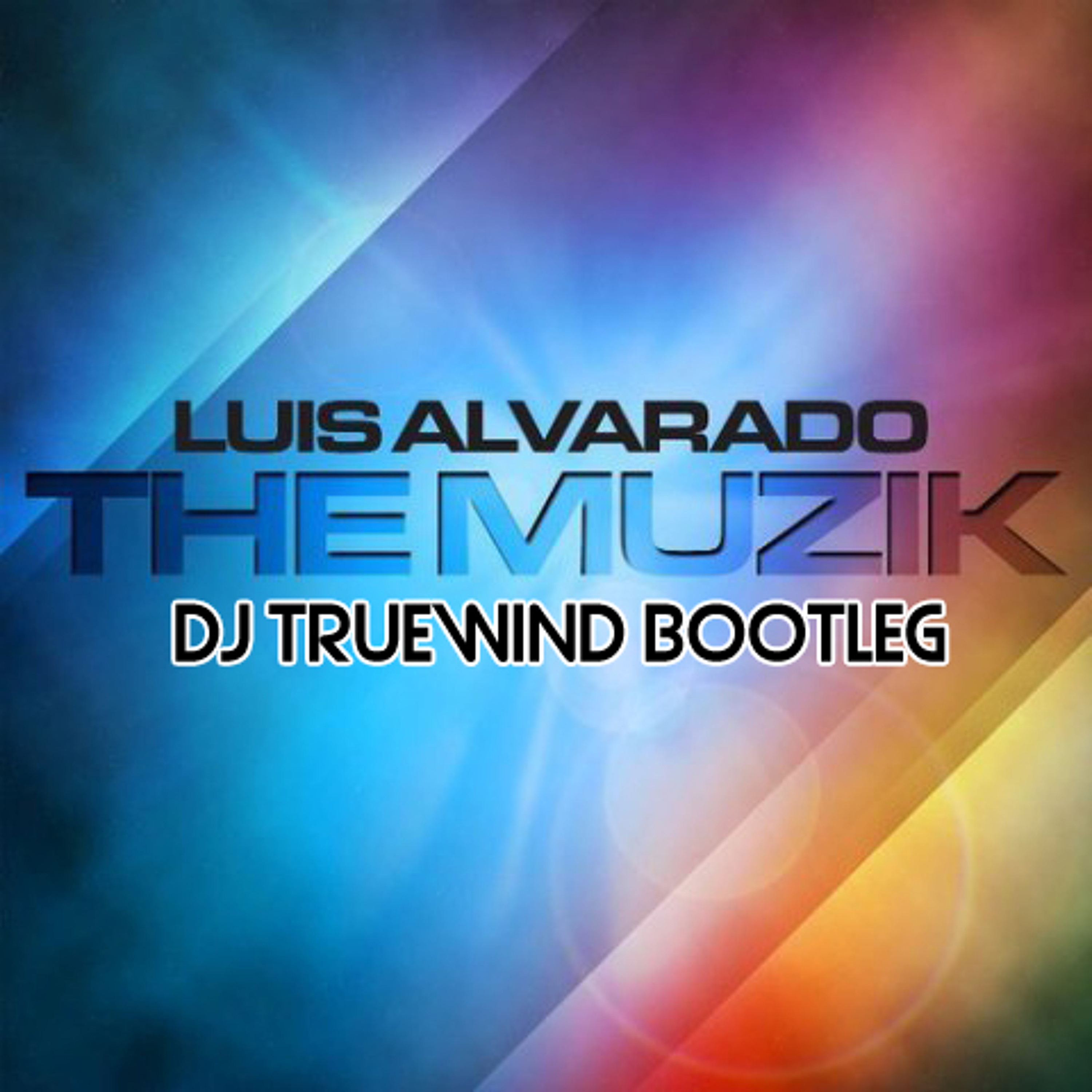 The Muzik - Luis Alvarado (TrueWind Progressive Circuit Bootleg) episode artwork
