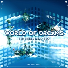 Sensifeel & Odiseo "World Of Dreams" (Sensifeel remix)