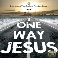 Stream ONE WAY JESUS by teamgloriousfountain | Listen online for free on  SoundCloud