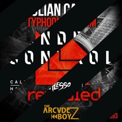 Calvin Harris & Alesso vs. Julian Calor - Under Typhoon Control (The Arcade Boyz Mashup) FREE DL