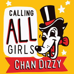Chan Dizzy - Calling All Girls [ft. Robzilla] [raw]