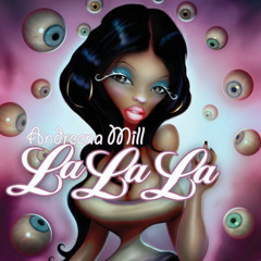Andreena Mill - La La La (Prod. By Snaz)