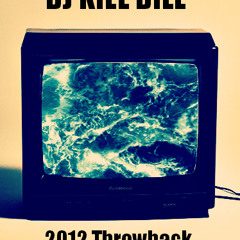 DJ KILL BILL - 2012 Throwback