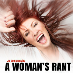 A Woman's Rant