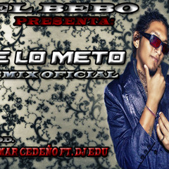 Se Lo Meto - El Bebo You -MASTER Akpela OK Version - Dj Omar Cedeño Ft. Dj Edu - Los Caimanes