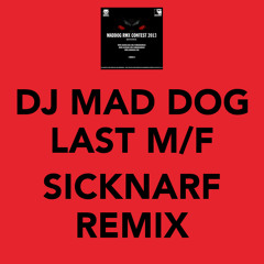 DJ Mad Dog - Last Motherfucker (Sicknarf Remix) ► FREE TRACK ✔