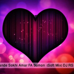 Vitor Kande Sokhi Amar FA Sumon  (Soft Mix) DJ RS REMIX