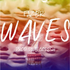 Fazer - WAVES (Prod. By Dave Coresh){Snippet}