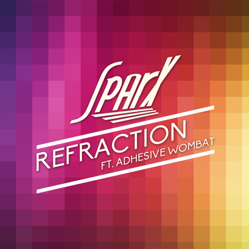 Sparx - Refraction (Ft. Adhesive Wombat)