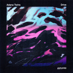 Adana Twins - Drive (Preview) | Exploited