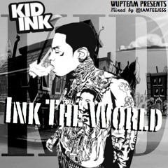 Kid Ink - Ink The World vol.01 @IAMTEEJESS