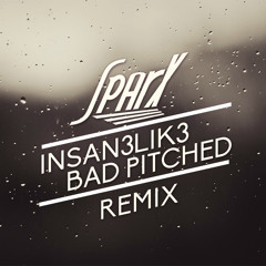 Insan3lik3 - Bad Pitched (Sparx Remix)