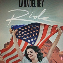 Lana Del Rey Ride  intro