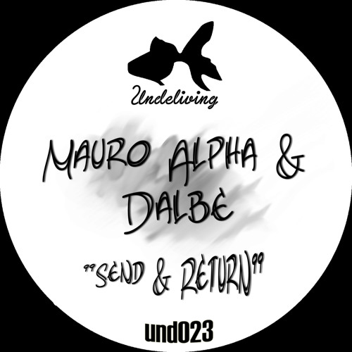 Mauro Alpha & Dalbe - Send & Return (Paul C & Paolo Martini remix)