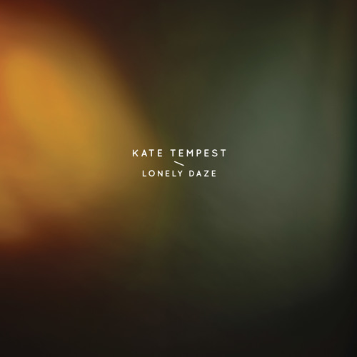 Kae Tempest - 'Lonely Daze'