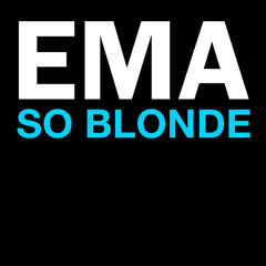 EMA - So Blonde