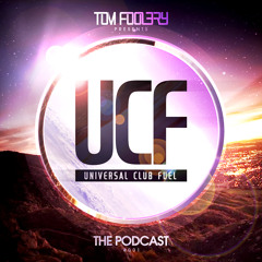 Tom Foolery - Universal Club Fuel Podcast #001