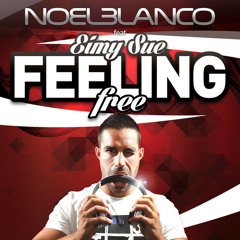 Noel Blanco Feat. Eimy Sue - Feeling Free (Galicia DJs Radio Edit)