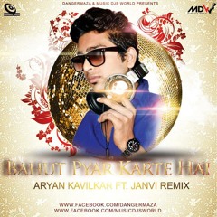 Bohot Pyar Karte Hai - Aryan Kavilkar Remix